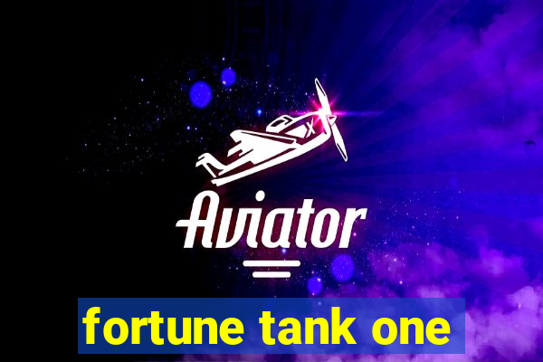 fortune tank one